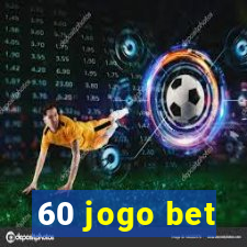 60 jogo bet