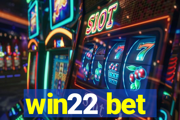 win22 bet