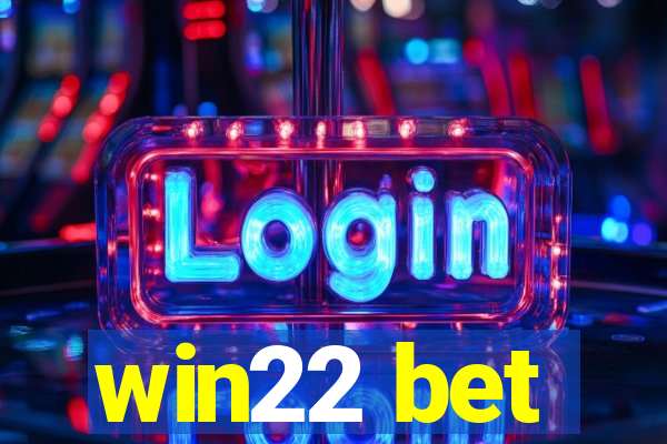 win22 bet