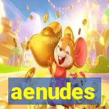 aenudes