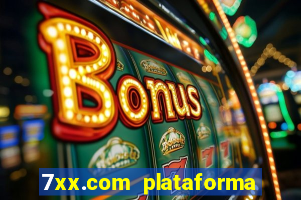 7xx.com plataforma de jogos