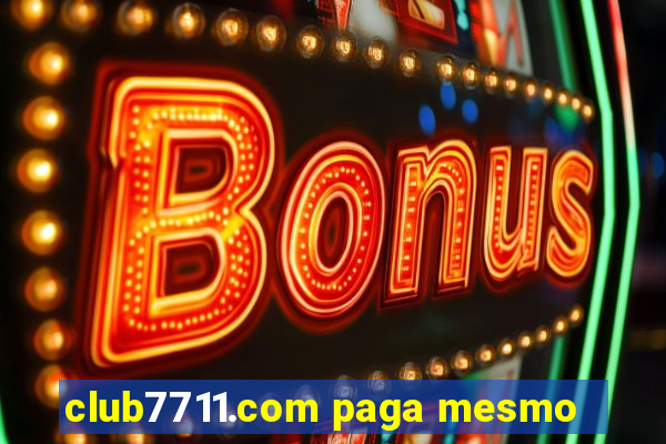 club7711.com paga mesmo