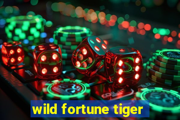 wild fortune tiger