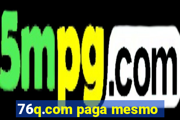 76q.com paga mesmo