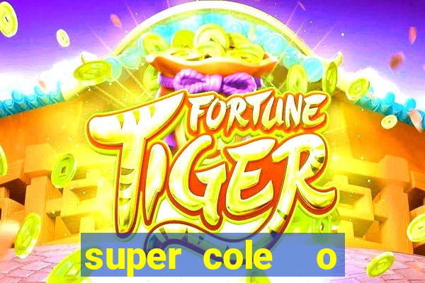 super cole  o 7784 jogos download