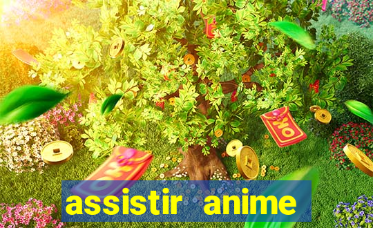 assistir anime online dublado