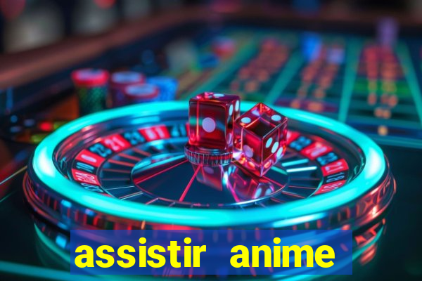 assistir anime online dublado