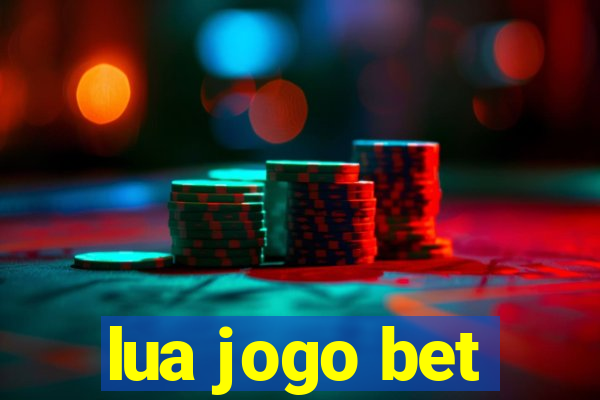 lua jogo bet