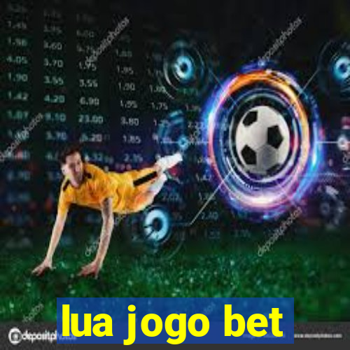 lua jogo bet