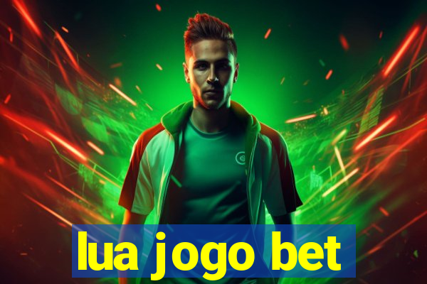 lua jogo bet