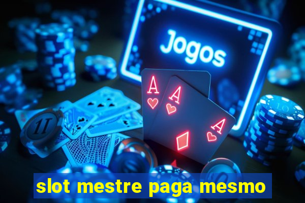 slot mestre paga mesmo