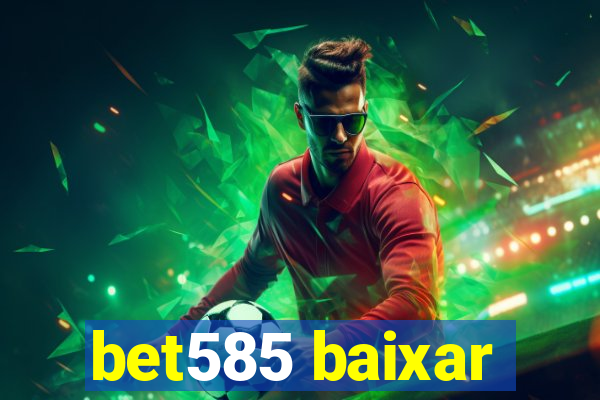 bet585 baixar