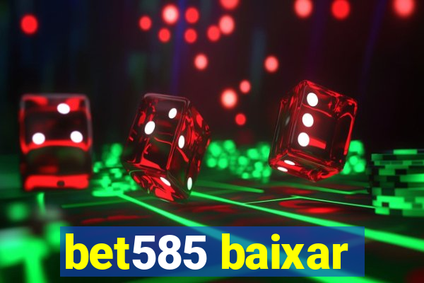 bet585 baixar