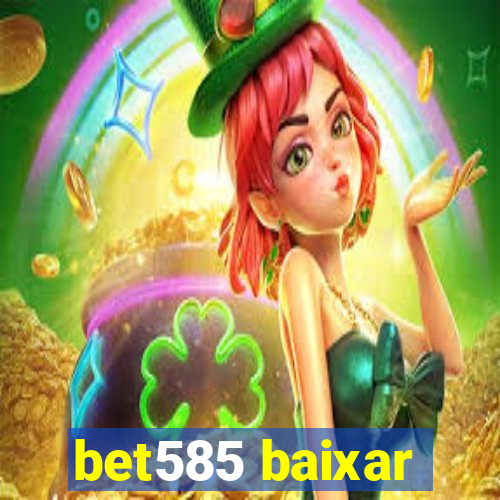 bet585 baixar