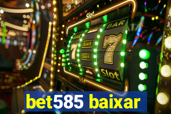 bet585 baixar