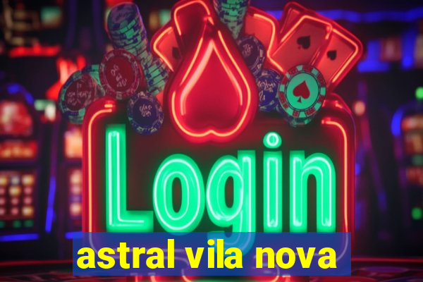 astral vila nova