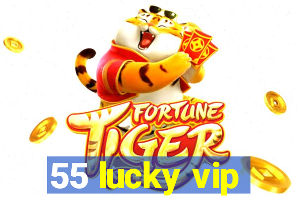 55 lucky vip