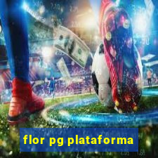 flor pg plataforma