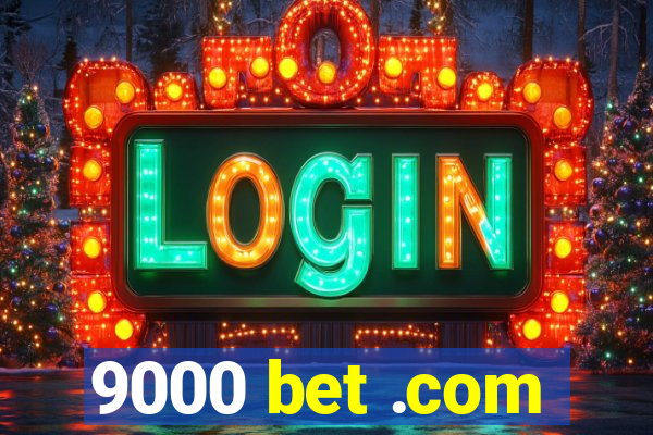 9000 bet .com