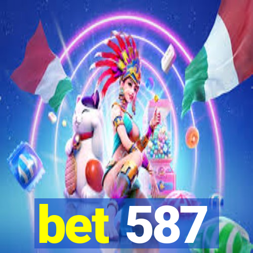 bet 587