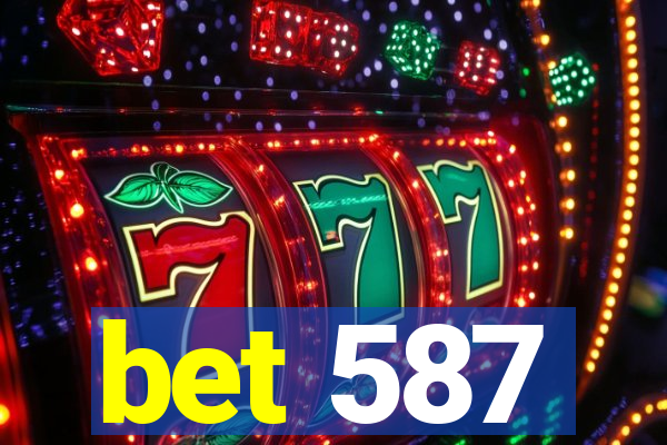 bet 587