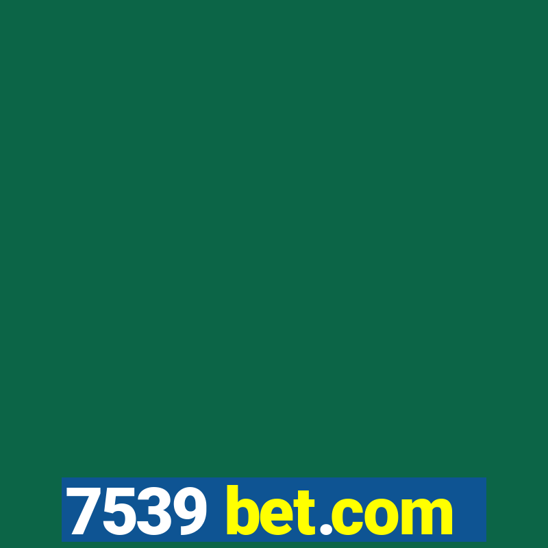 7539 bet.com