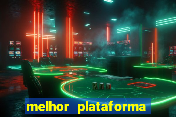 melhor plataforma do tigrinho