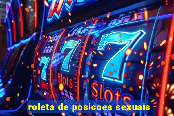 roleta de posicoes sexuais