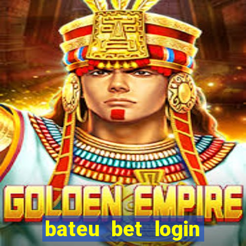 bateu bet login entrar na minha conta