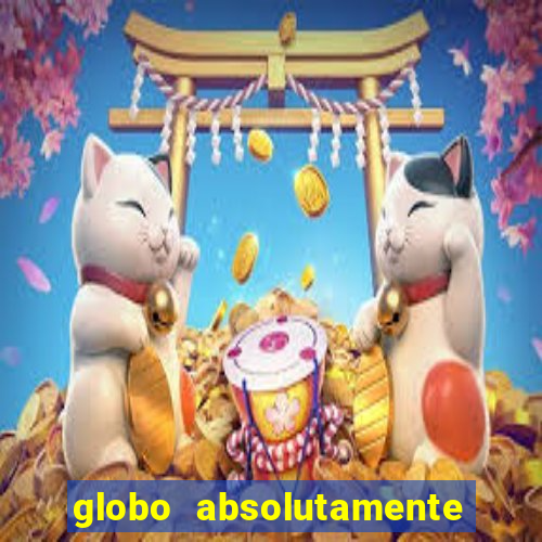 globo absolutamente tudo noticias