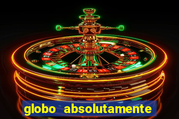 globo absolutamente tudo noticias