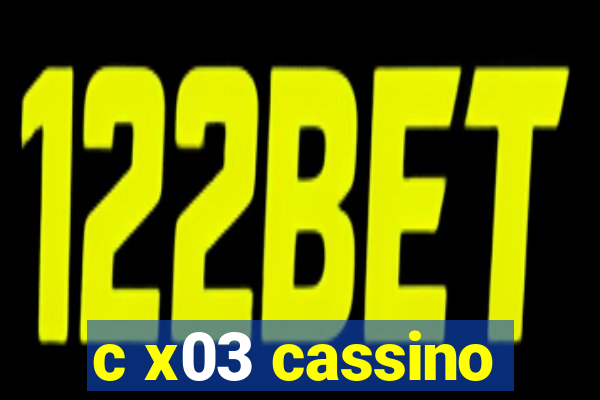 c x03 cassino