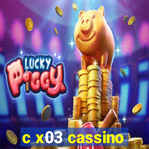 c x03 cassino