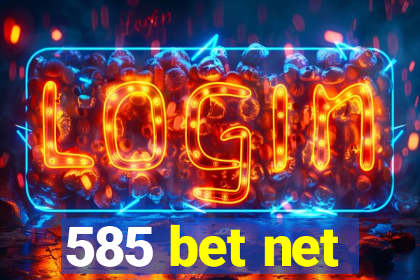 585 bet net