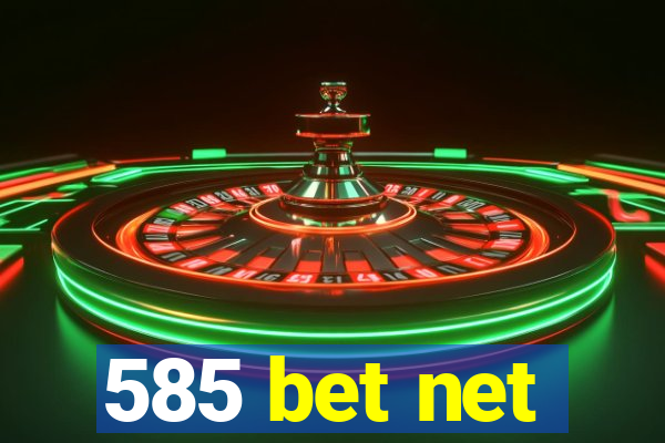 585 bet net