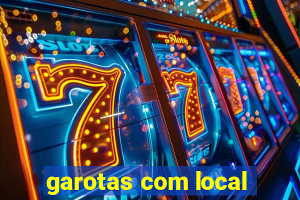 garotas com local