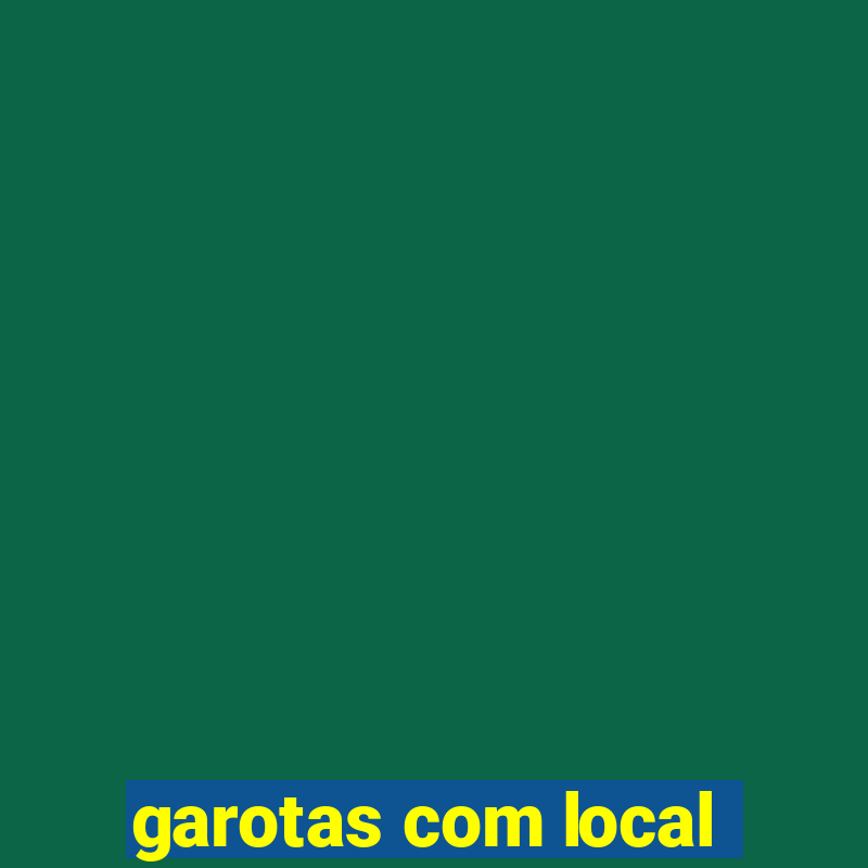 garotas com local