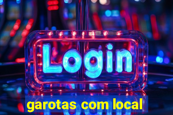 garotas com local