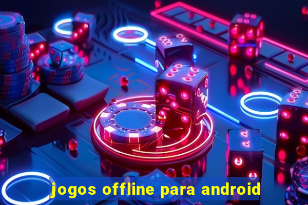 jogos offline para android