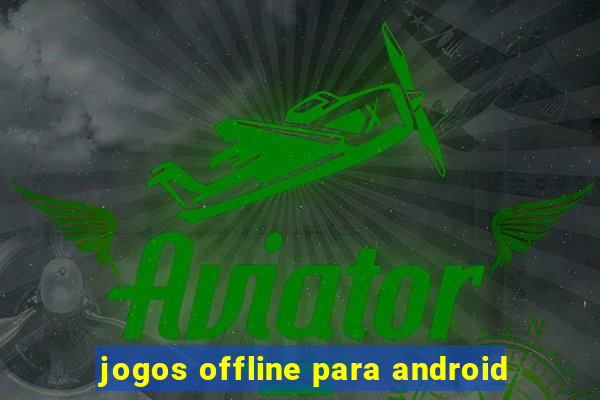 jogos offline para android