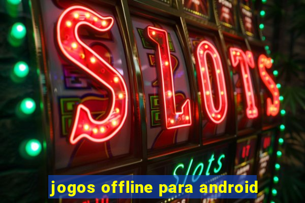 jogos offline para android