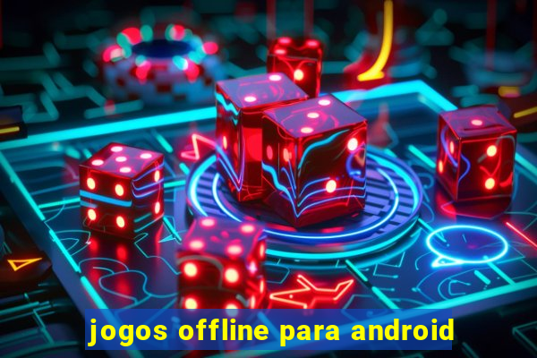 jogos offline para android