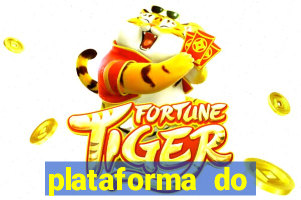 plataforma do tigrinho chinesa