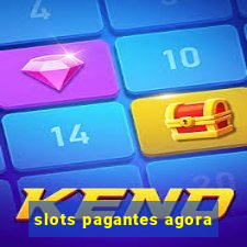 slots pagantes agora