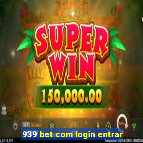 939 bet com login entrar