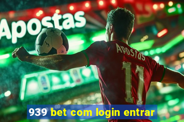 939 bet com login entrar