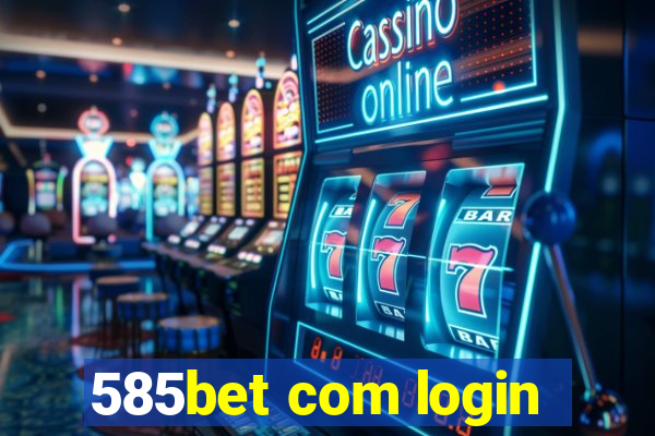 585bet com login