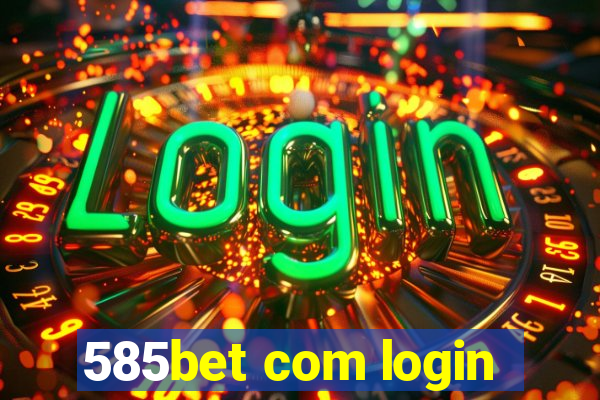 585bet com login