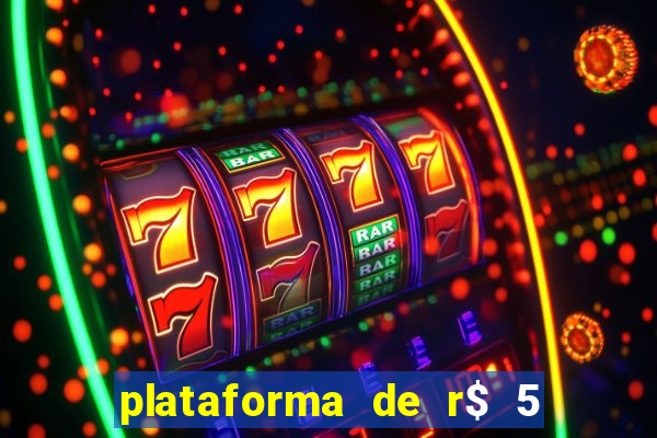 plataforma de r$ 5 jogo do tigrinho