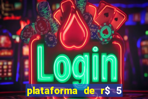 plataforma de r$ 5 jogo do tigrinho